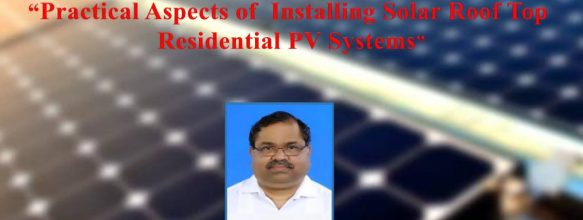 Session on ‘Practical Aspects of Installing Solar Roof Top Residential PV Systems’