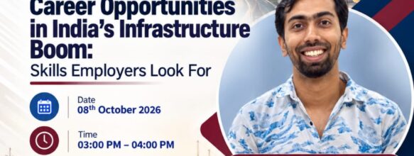 Webinar on Career Opportunities in India’s Infrastructure Boom